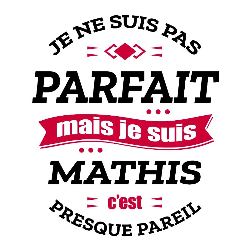 MATHIS PARFAIT - PRENOM MATHIS