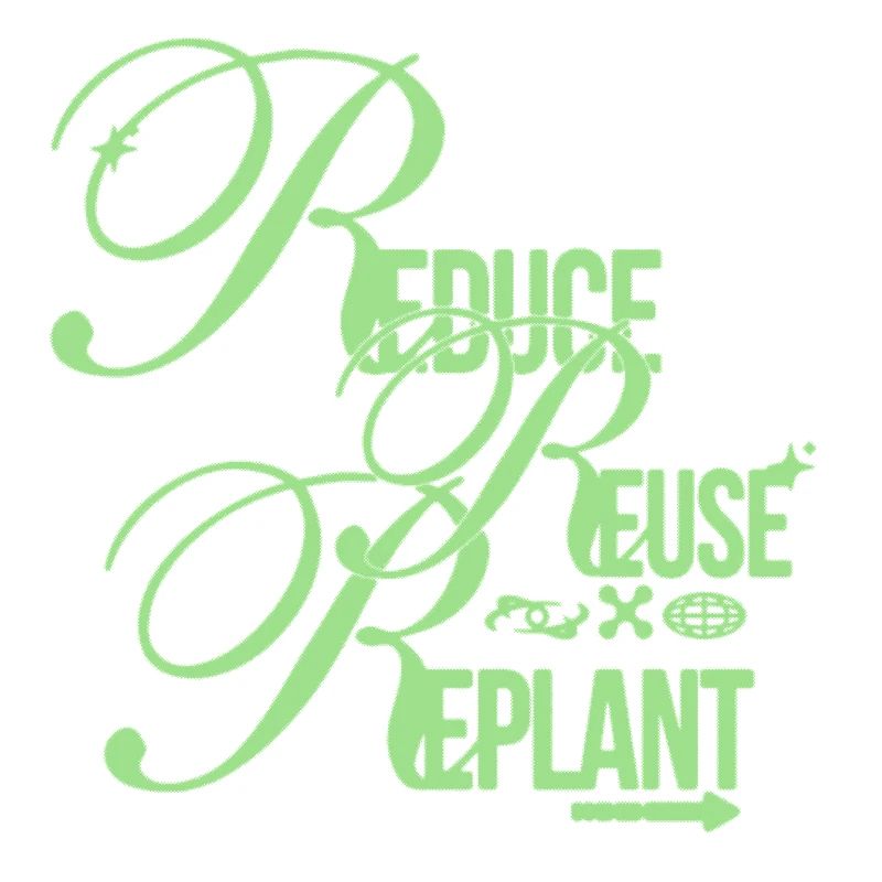 Eco Message – Reduce Reuse Replant