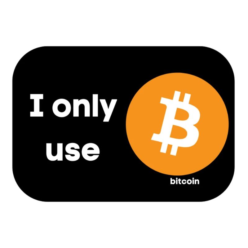 I only use bitcoin
