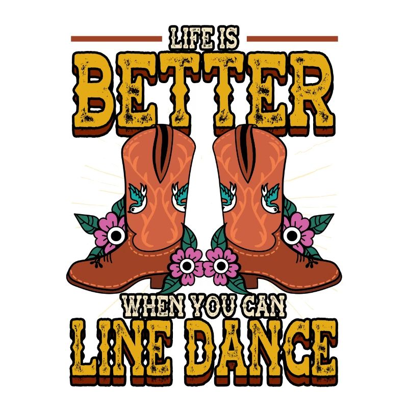 Dancer Life Is Better When You Can Line Dance