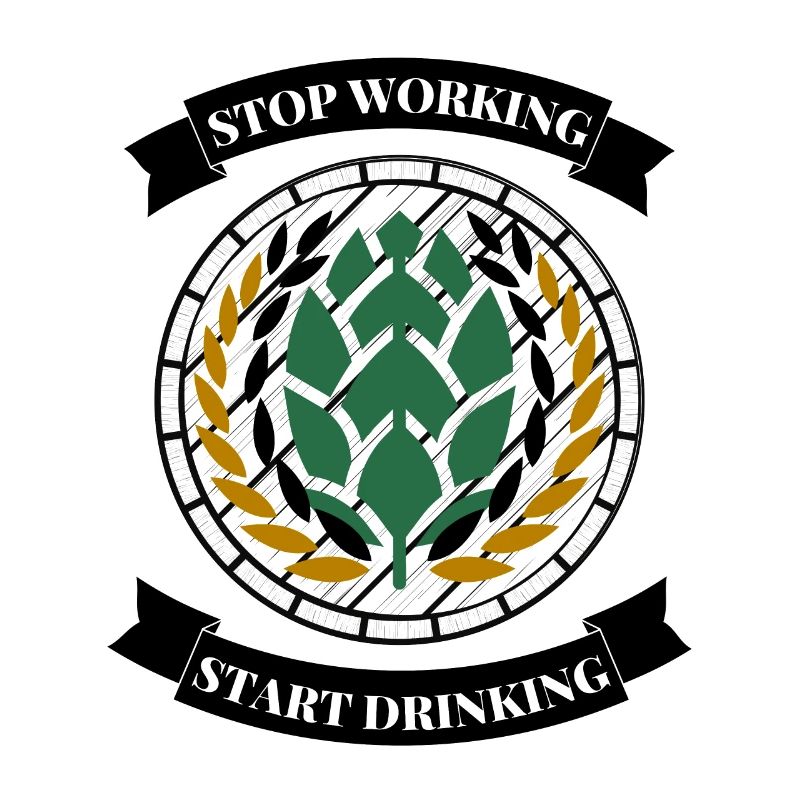 STOP WORKING / START DRINKING