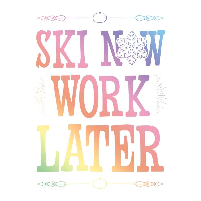 Ski now work later