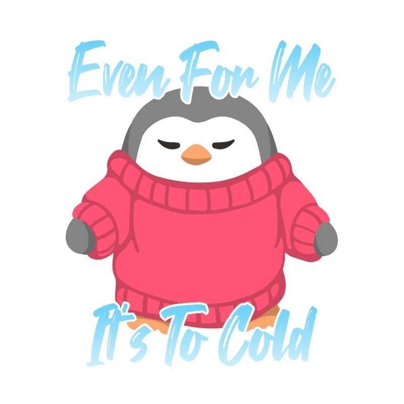Even For Me It's to cold
