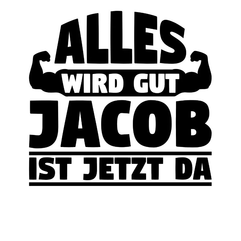 Alles wird gut Jacob ist jetzt da
