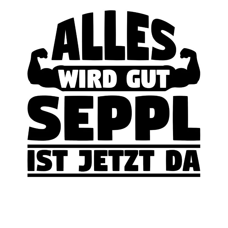 Alles wird gut Seppl ist jetzt da