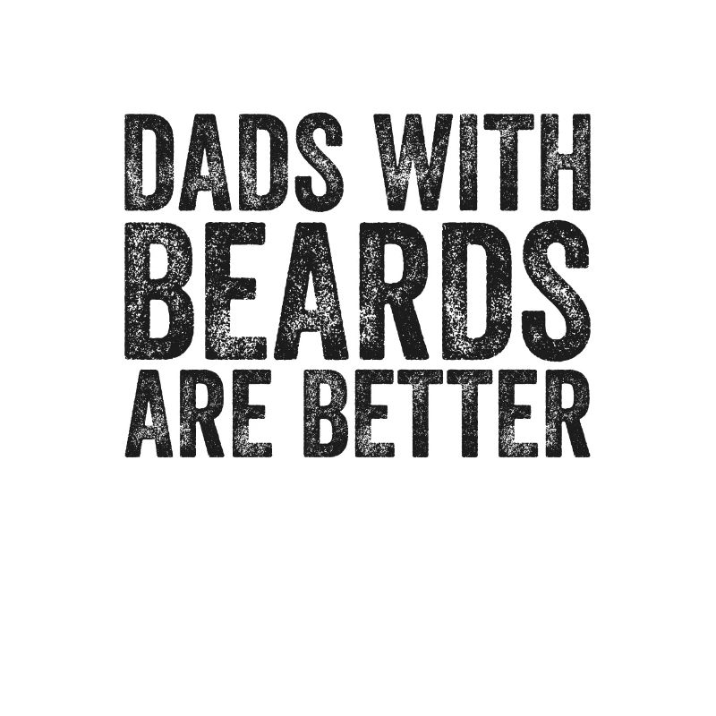 Dads with Beards are Better