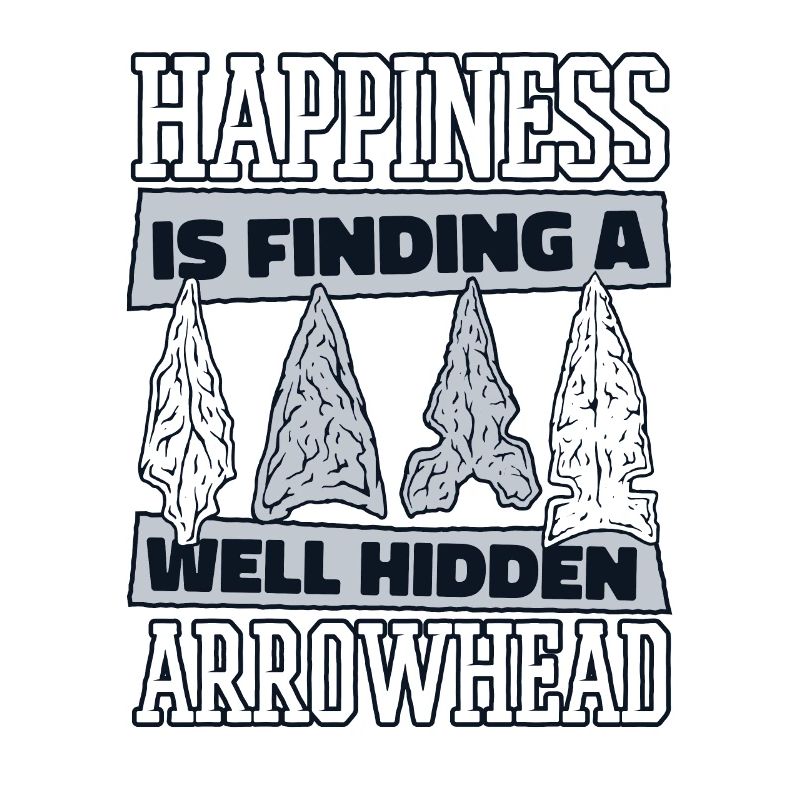 Happiness Is Finding A Hidden Arrowhead