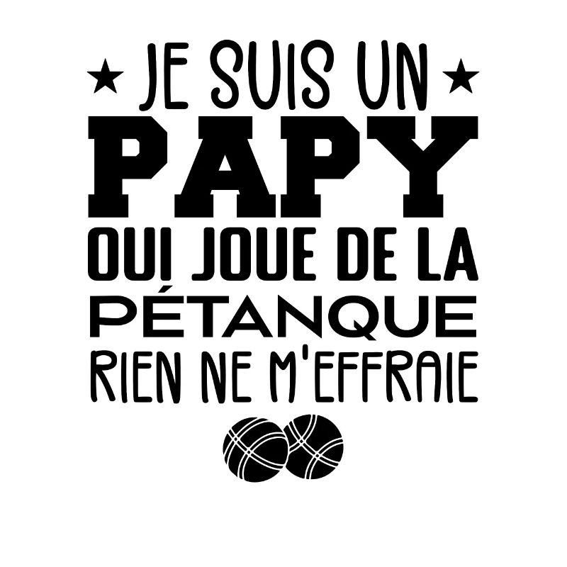 Papy Pétanque Cadeau Pétanque Citations