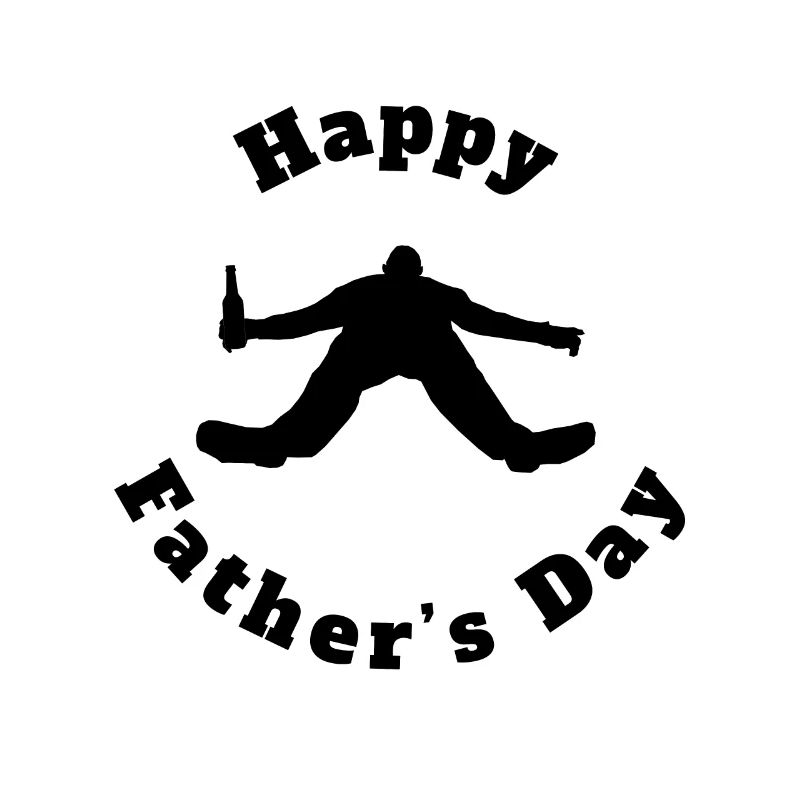 Happy Father s Day Coma Drunk Alcohol