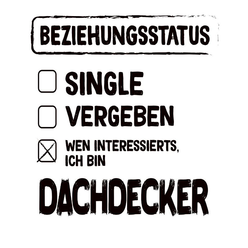 Dachdecker Beziehungsstatus