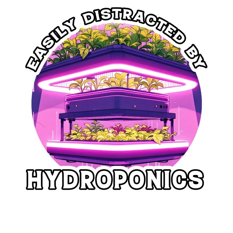Easily distracted by Hydroponics
