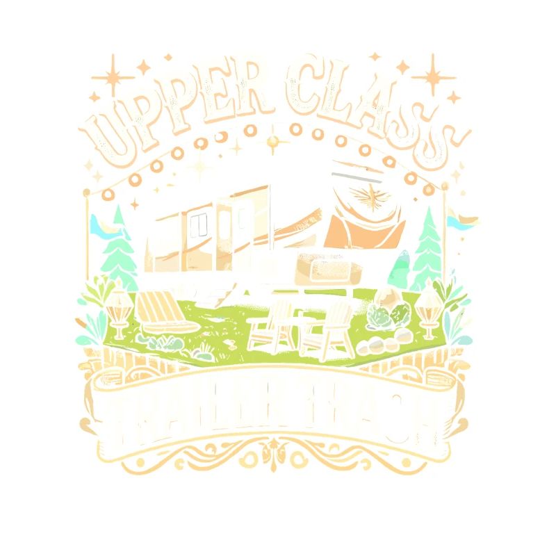 Upper Class Trailer Trash