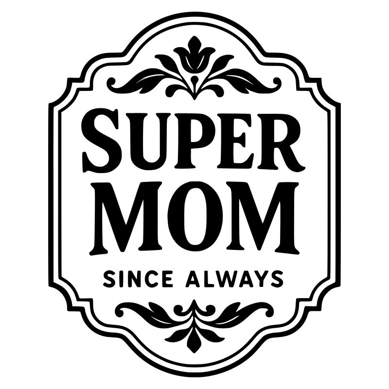 Super mom since always