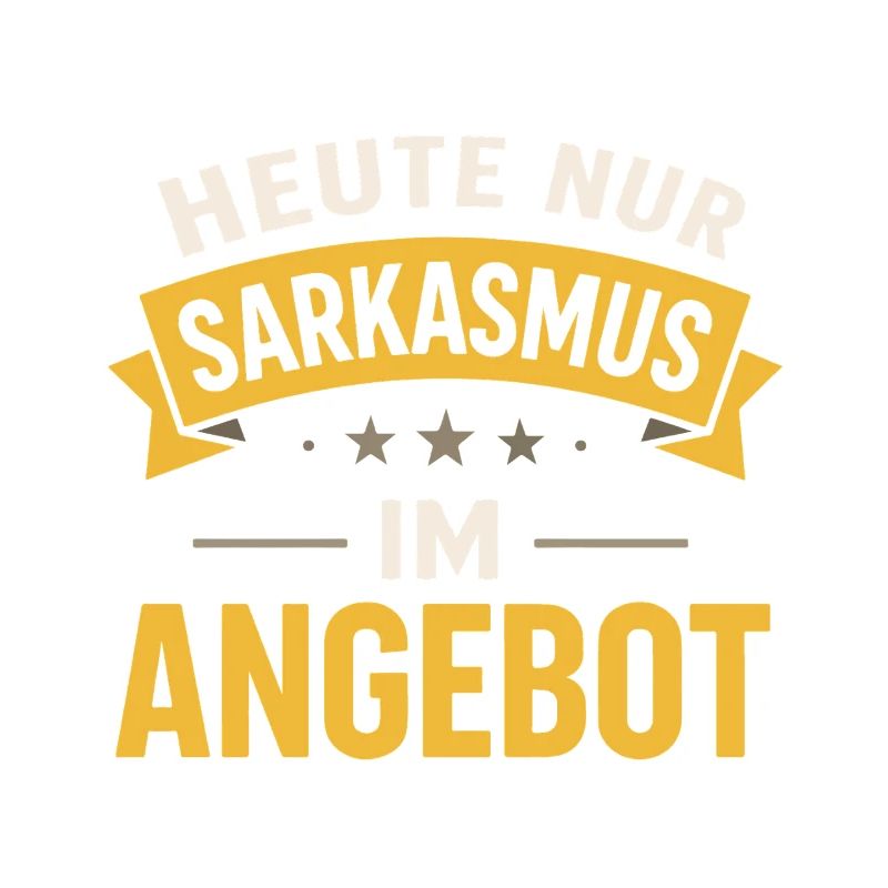 Today only sarcasm on offer – Funny saying