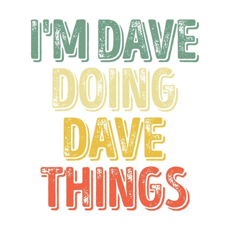 Dave faisant des choses de Dave