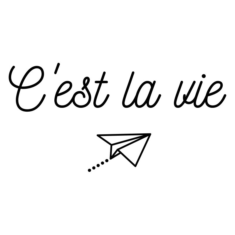 C'est la vie