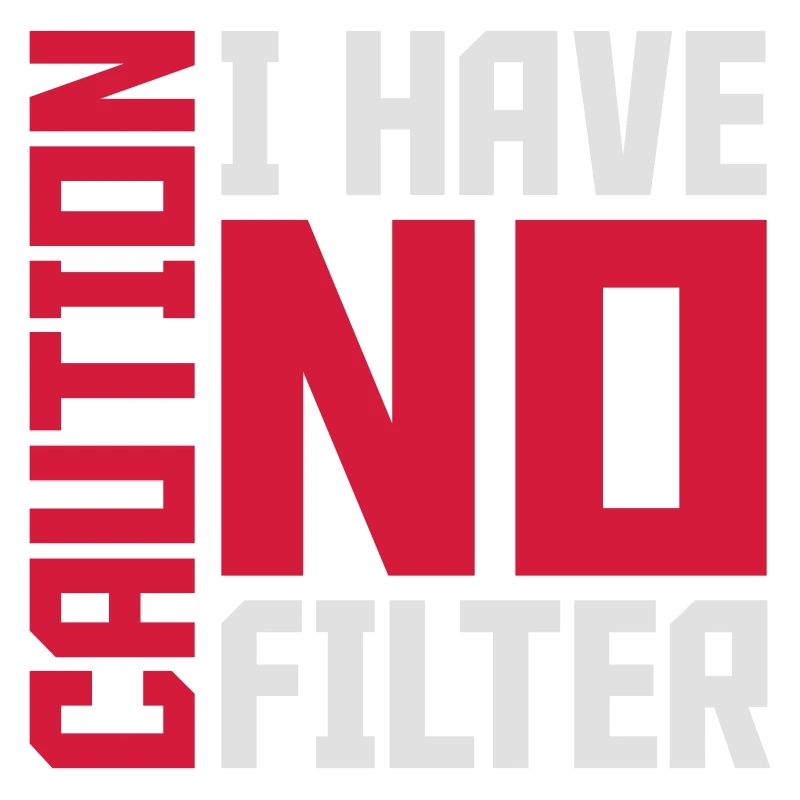caution no filter Zitat