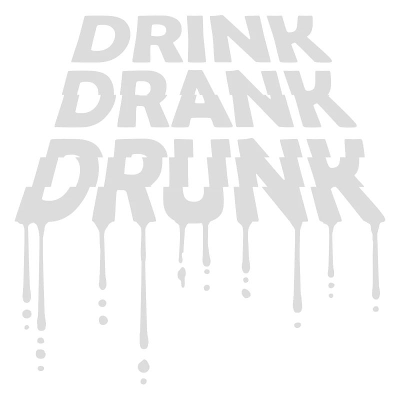 drink drank drunk quote
