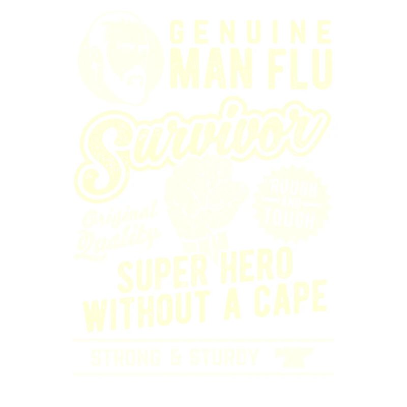 Man Flu Survivor Superhero Statement