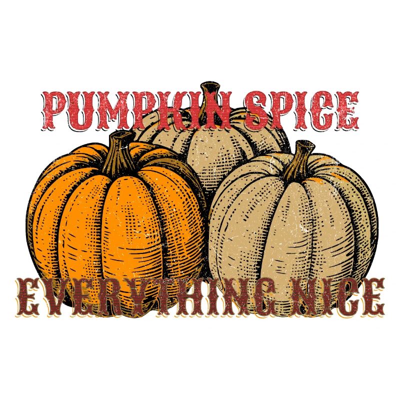 Pumpkin Spice Everything Nice