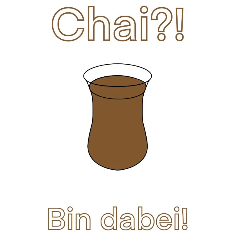 Chai?! Bin dabei!