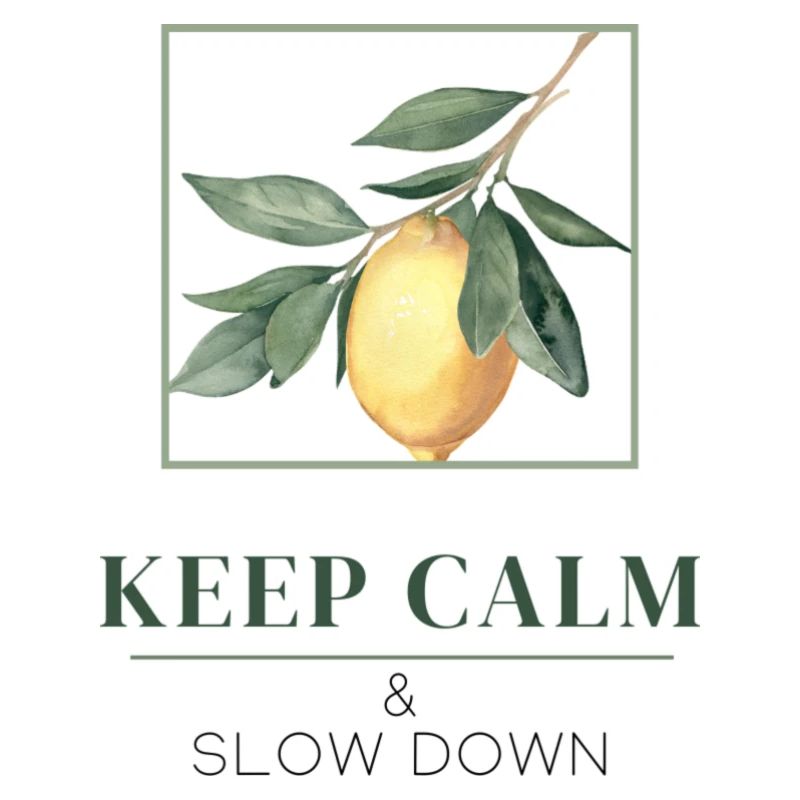 Keep Calm & Slow Down