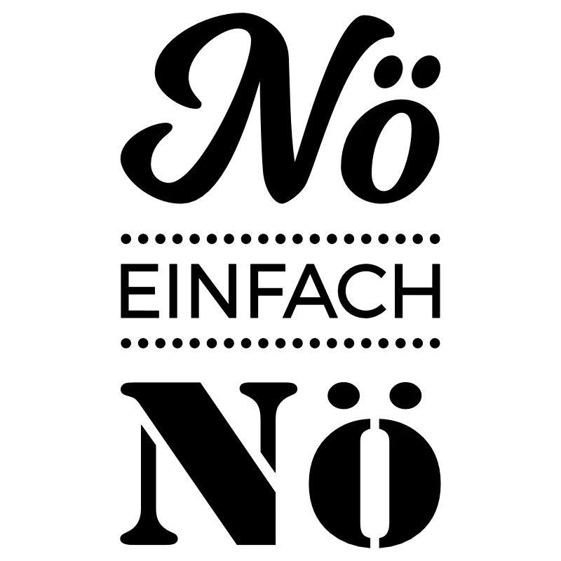 nö einfach nö Spruch Sprüche Statement nein Büro