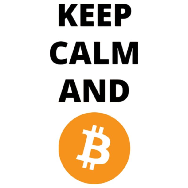 Keep calm and Bitcoin