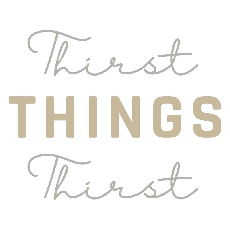 Thirst Things Thirst