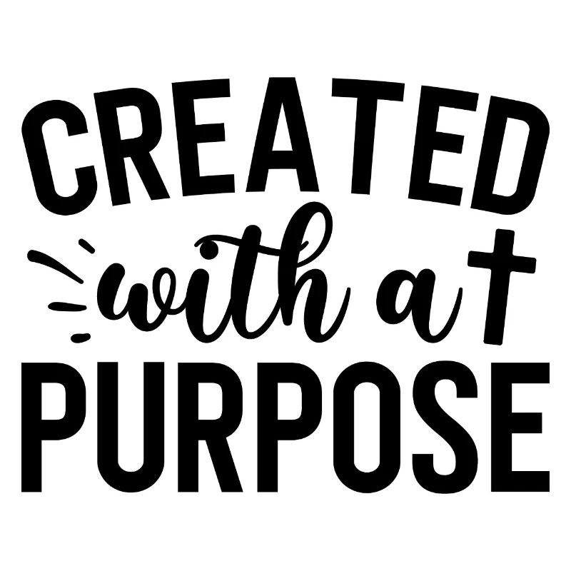 created with a purpose