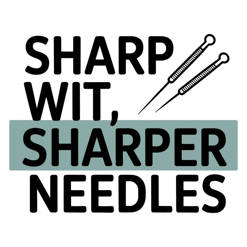 Sharp Wit Sharper Needles Acupuncturist Profession