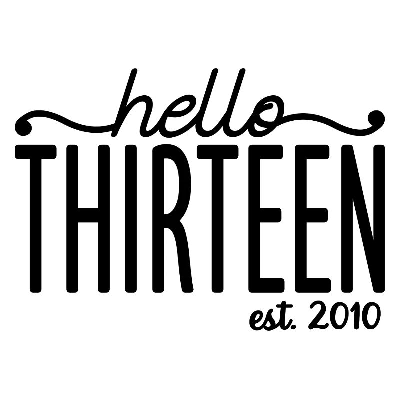 Hello Thirteen Est. 2010 Mignon 13ème anniversaire Cadeau