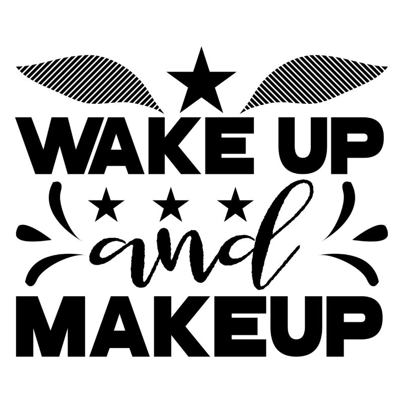 Wake Up and Makeup
