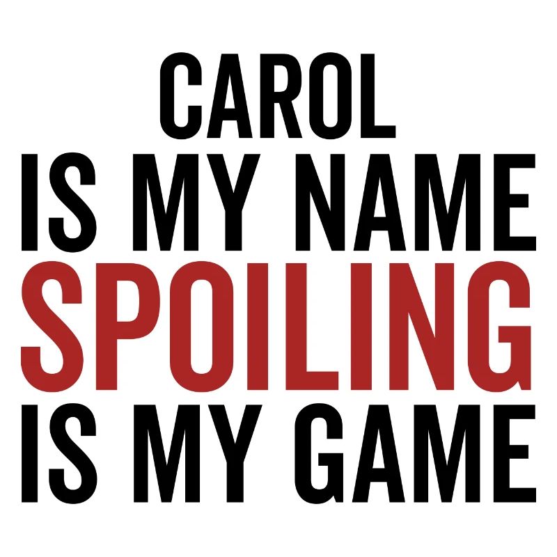 Carol est mon nom Spoiling est mon jeu
