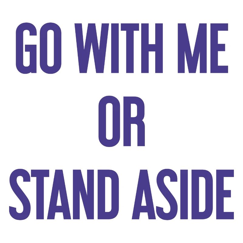 Geh mit oder beiseite