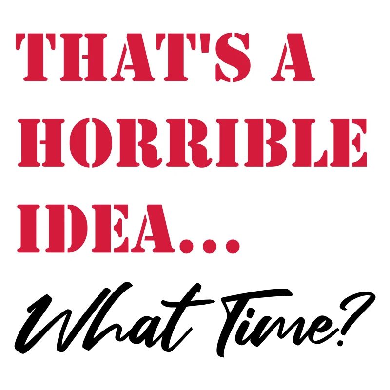 Thats a horrible Idea