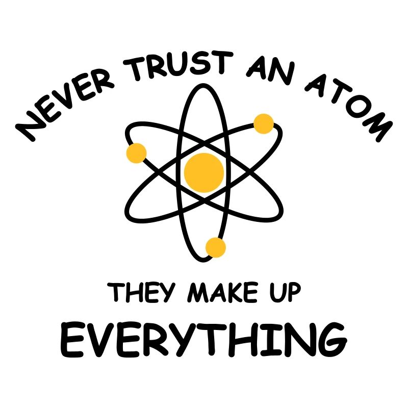 Never trust an atom