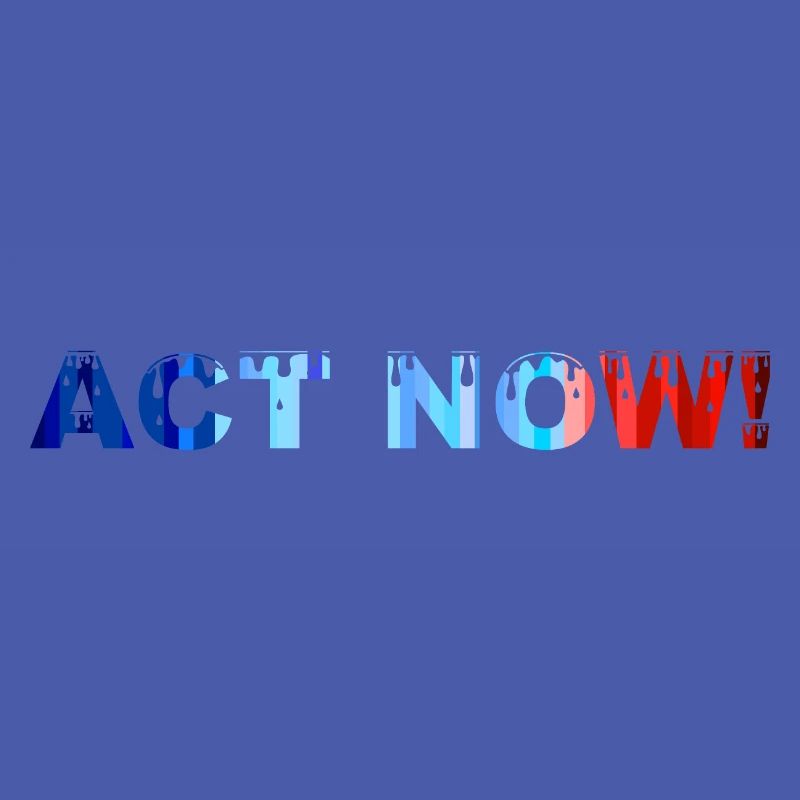 ACT NOW!