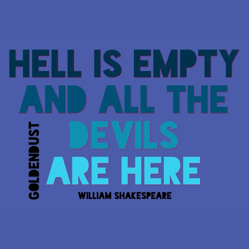 HELL IS EMPTY AND ALL THE DEVILS ARE HERE XO431