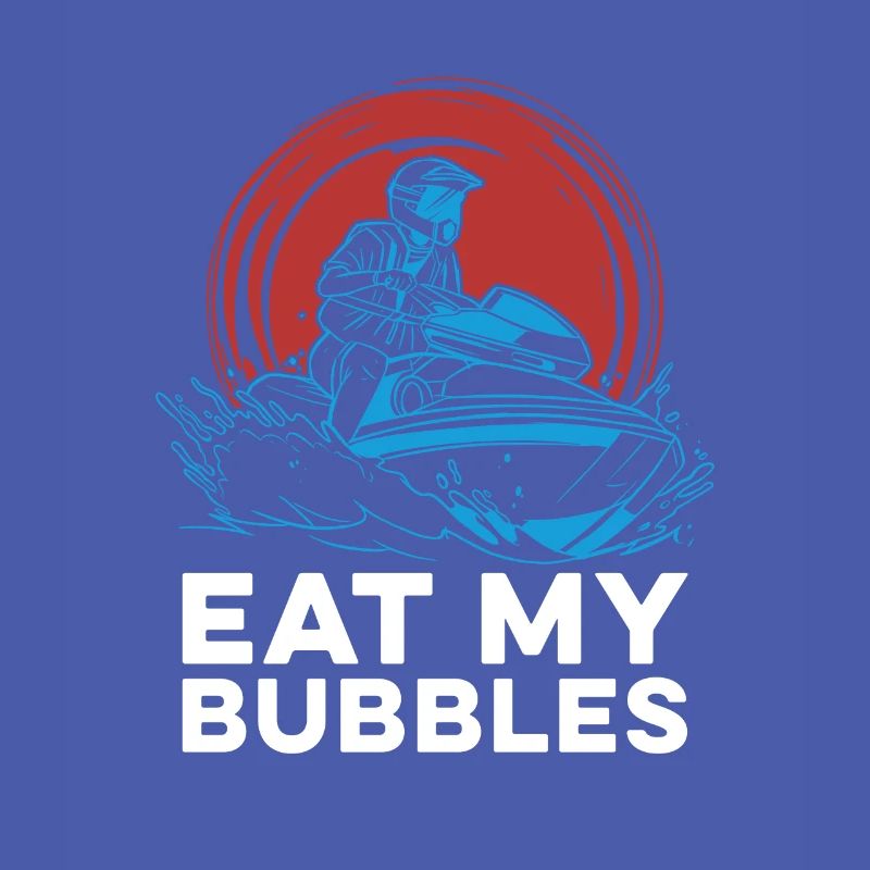 Jet Ski Eat My Bubbles
