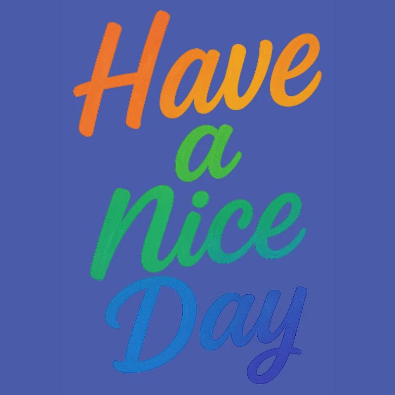 Have a nice Day