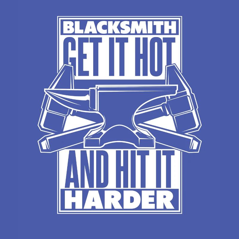 Blacksmith Get It Hot And Hit It Harder Forging