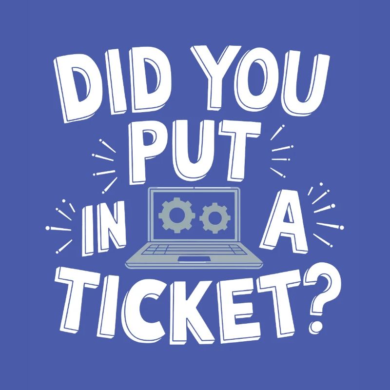 Sysadmin Avez-vous mis un ticket ? Soutien informatique
