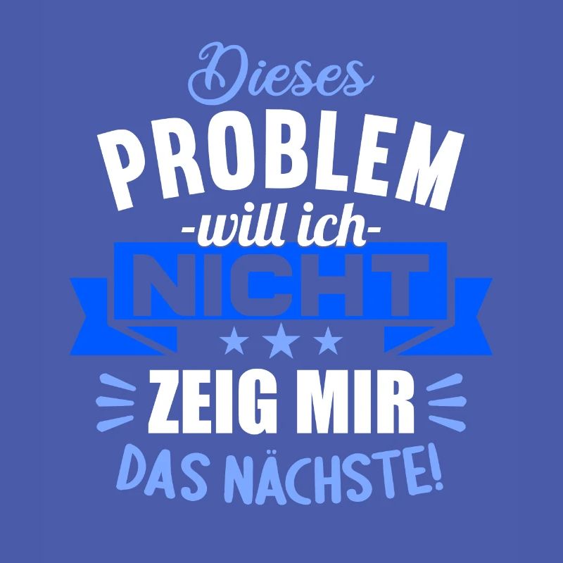 Dieses Problem will ich nicht zeig mir das nächste