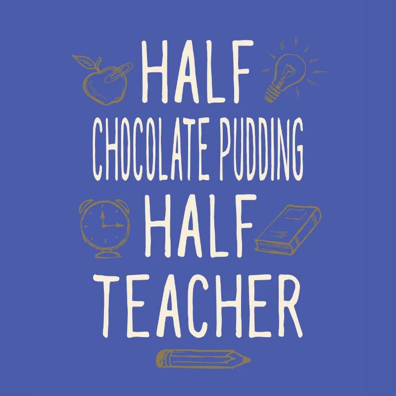 Half Chocolate Pudding Half Teacher Funny