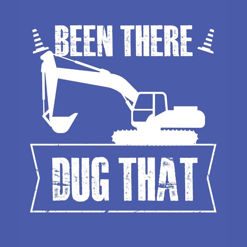 been there dug that Design for a construction