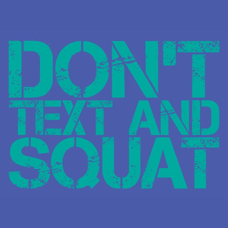 Don't Text And Squat 3