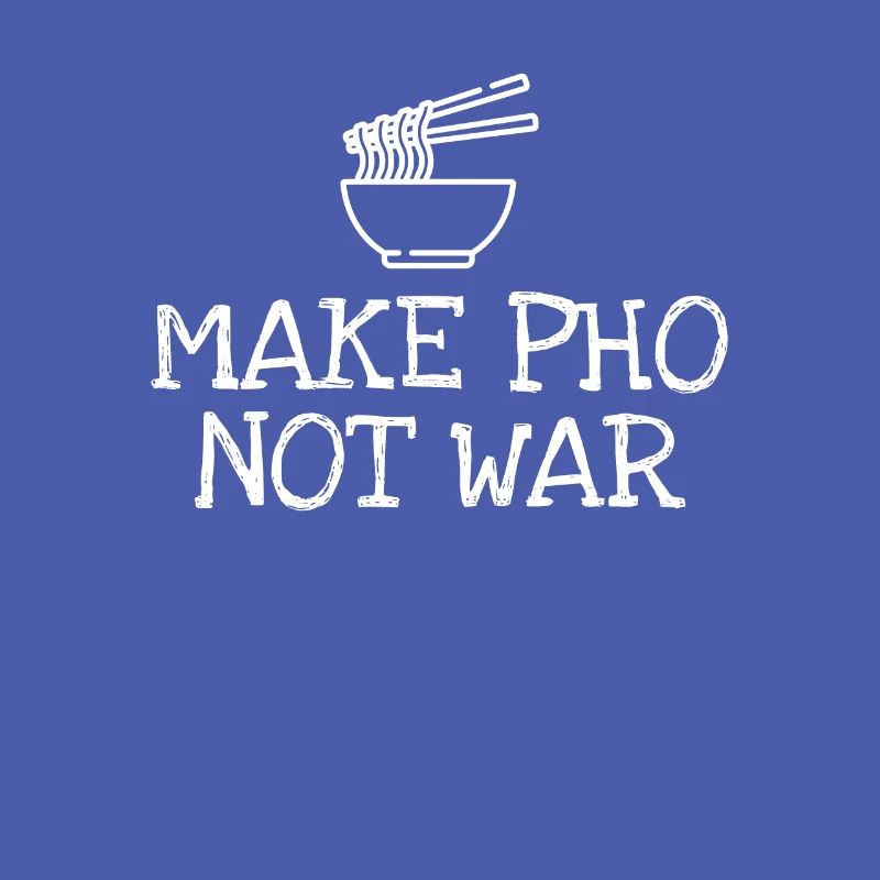 Make Pho Not War
