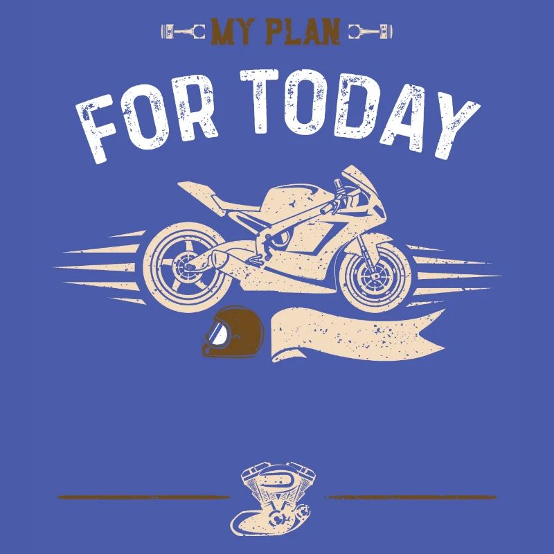 my plan for today - Motorcycle