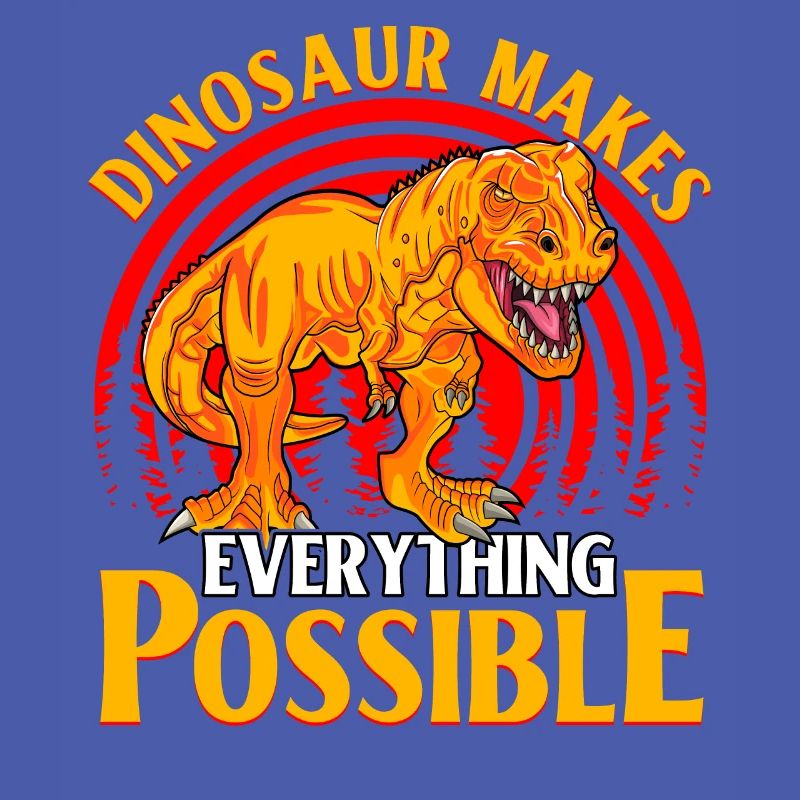 Dinosaur makes everything possible